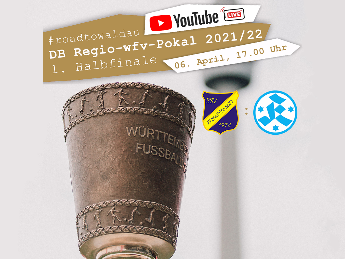 Das Halbfinale im DB Regio-wfv-Pokal 2021/22 live auf YouTube verfolgen Württembergischer Fußballverband e.V.